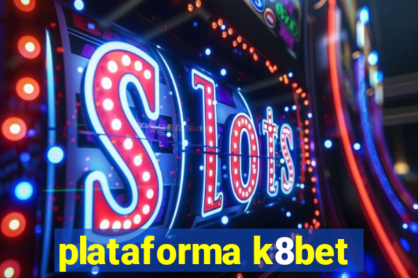 plataforma k8bet